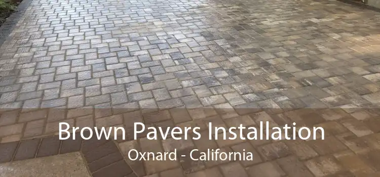 Brown Pavers Installation Oxnard - California