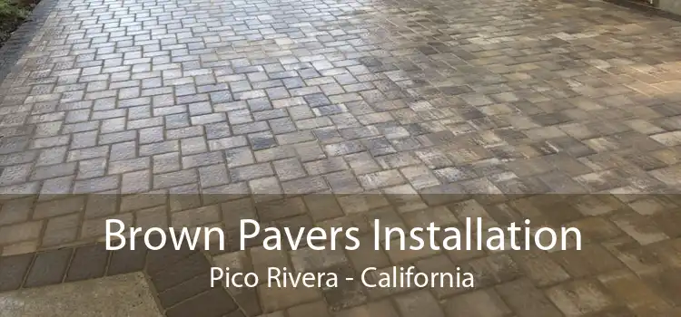 Brown Pavers Installation Pico Rivera - California