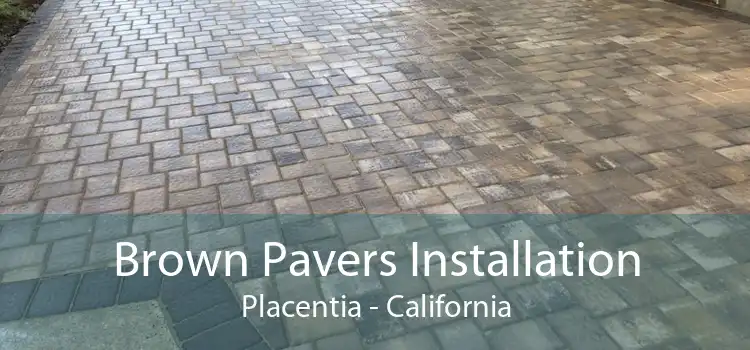 Brown Pavers Installation Placentia - California