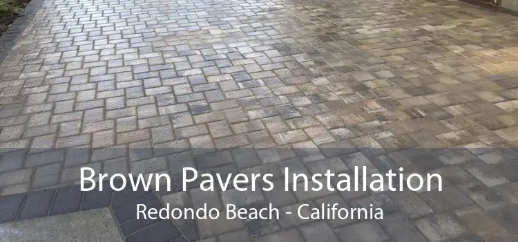 Brown Pavers Installation Redondo Beach - California