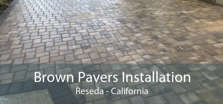 Brown Pavers Installation Reseda - California