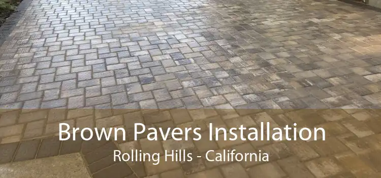 Brown Pavers Installation Rolling Hills - California