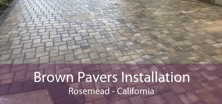 Brown Pavers Installation Rosemead - California