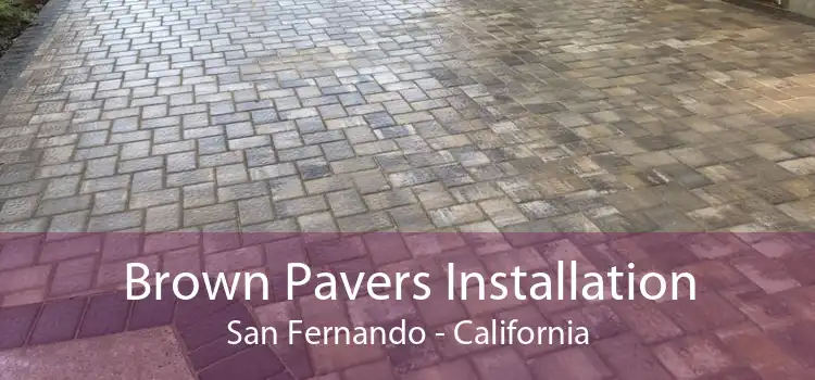 Brown Pavers Installation San Fernando - California