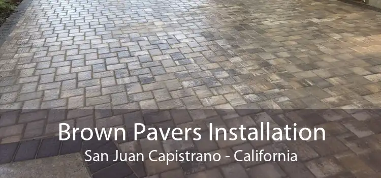 Brown Pavers Installation San Juan Capistrano - California