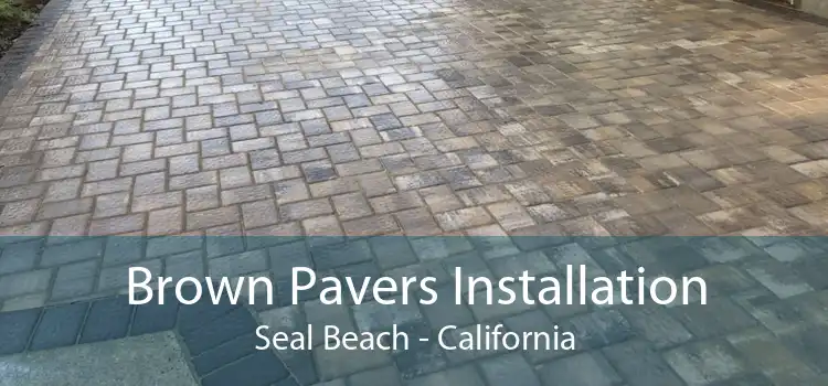 Brown Pavers Installation Seal Beach - California