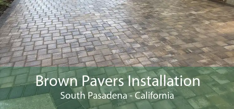 Brown Pavers Installation South Pasadena - California