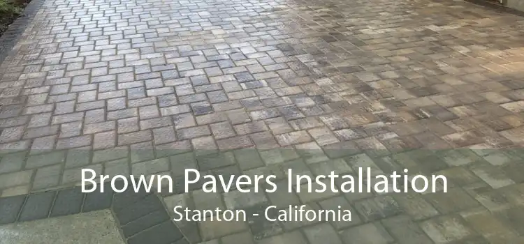 Brown Pavers Installation Stanton - California