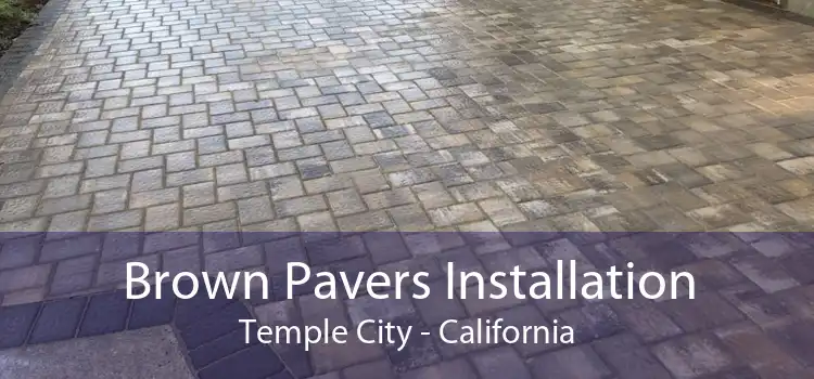 Brown Pavers Installation Temple City - California