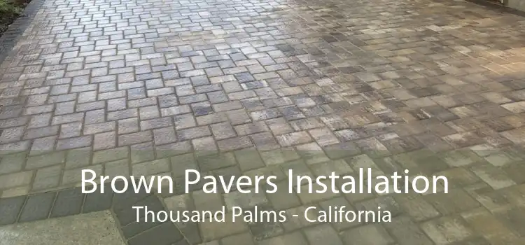 Brown Pavers Installation Thousand Palms - California