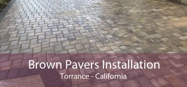 Brown Pavers Installation Torrance - California