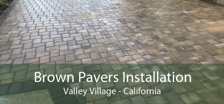 Brown Pavers Installation Valley Village - California