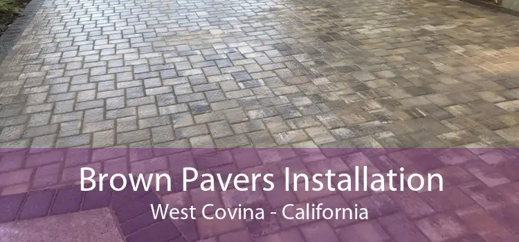 Brown Pavers Installation West Covina - California