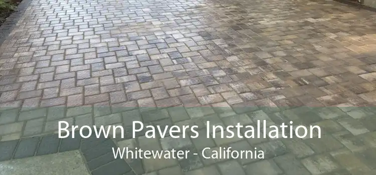 Brown Pavers Installation Whitewater - California