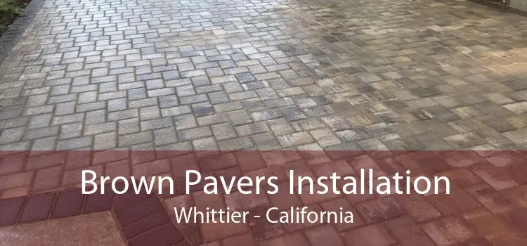 Brown Pavers Installation Whittier - California