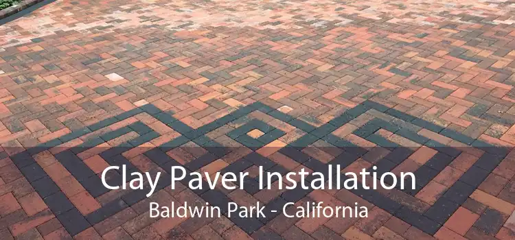 Clay Paver Installation Baldwin Park - California