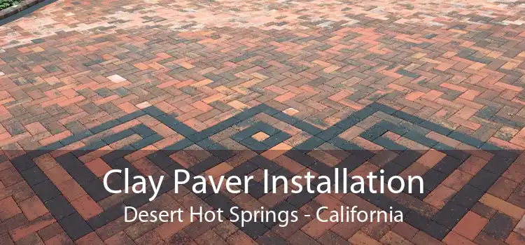 Clay Paver Installation Desert Hot Springs - California