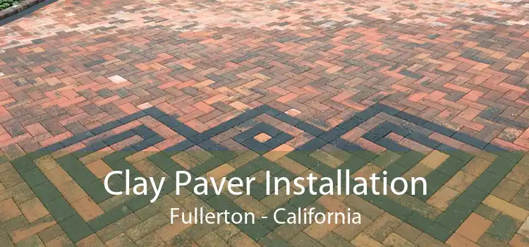 Clay Paver Installation Fullerton - California