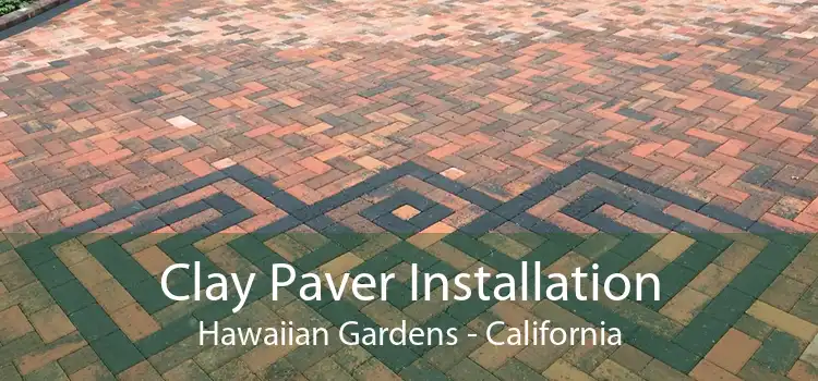 Clay Paver Installation Hawaiian Gardens - California