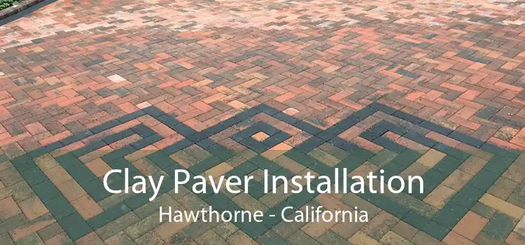 Clay Paver Installation Hawthorne - California