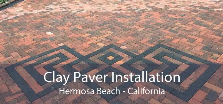 Clay Paver Installation Hermosa Beach - California