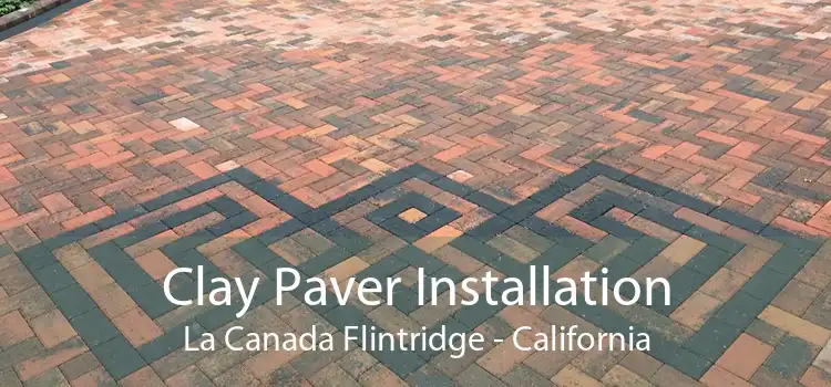 Clay Paver Installation La Canada Flintridge - California