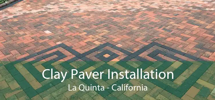 Clay Paver Installation La Quinta - California