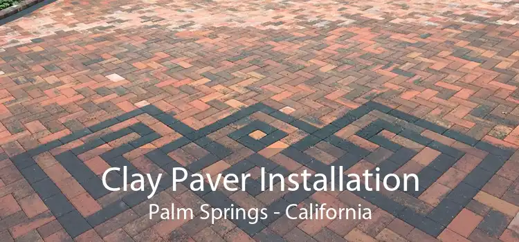 Clay Paver Installation Palm Springs - California