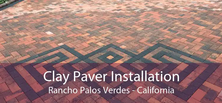 Clay Paver Installation Rancho Palos Verdes - California