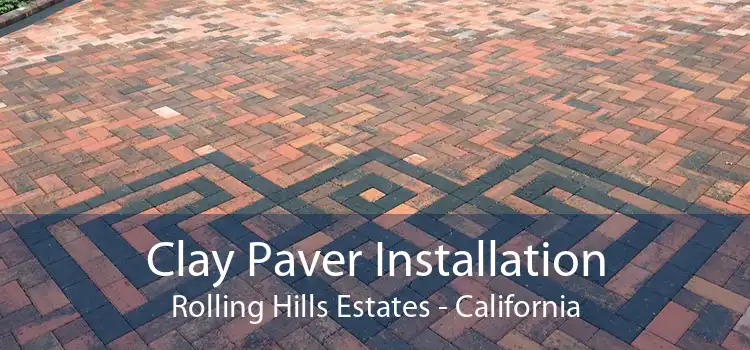 Clay Paver Installation Rolling Hills Estates - California