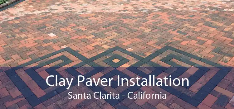 Clay Paver Installation Santa Clarita - California