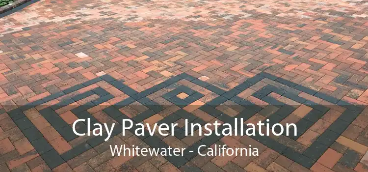 Clay Paver Installation Whitewater - California