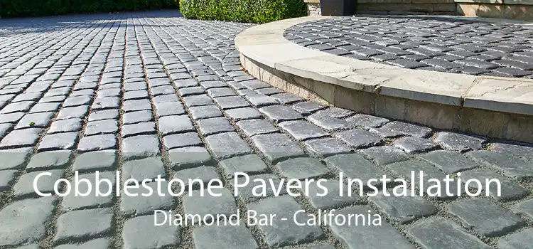 Cobblestone Pavers Installation Diamond Bar - California