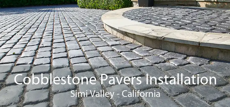 Cobblestone Pavers Installation Simi Valley - California