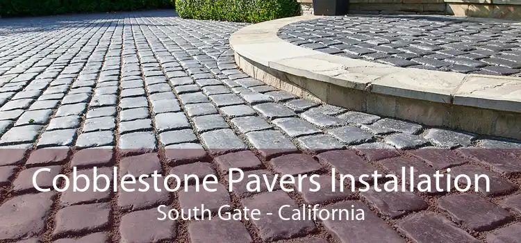 Cobblestone Pavers Installation South Gate - California