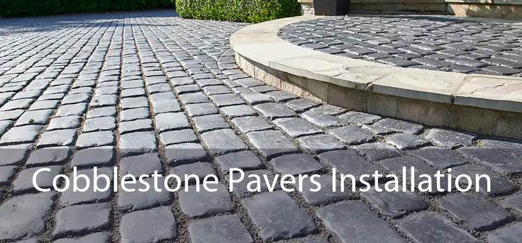 Cobblestone Pavers Installation 