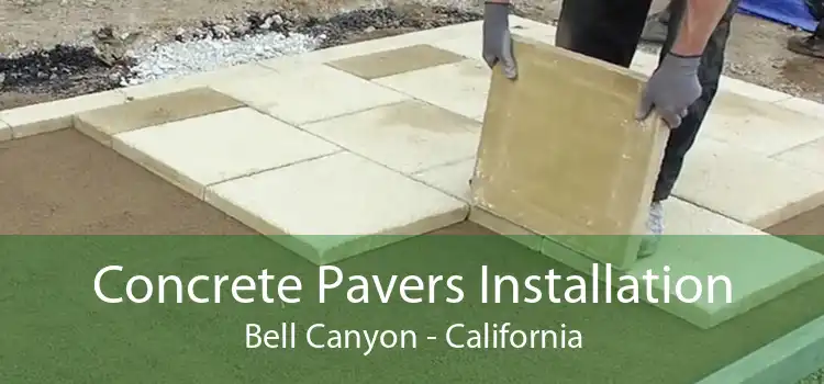 Concrete Pavers Installation Bell Canyon - California