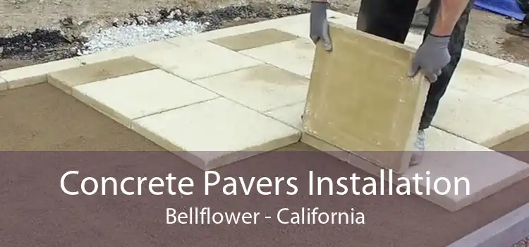 Concrete Pavers Installation Bellflower - California