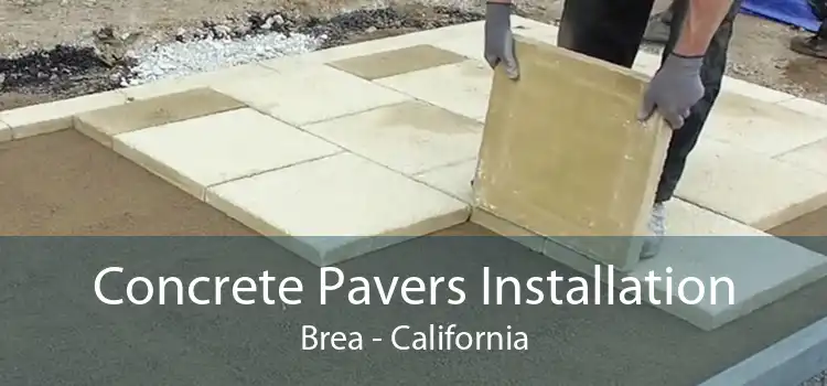 Concrete Pavers Installation Brea - California