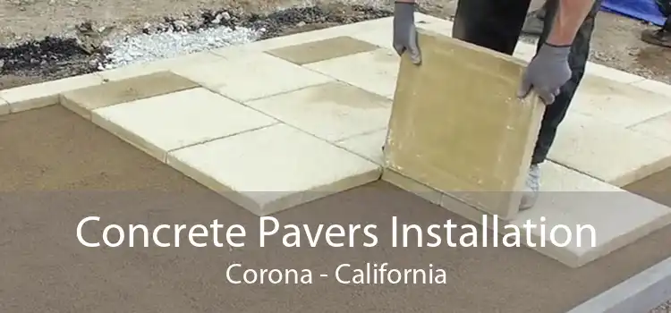 Concrete Pavers Installation Corona - California