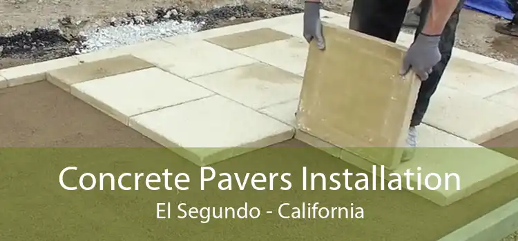 Concrete Pavers Installation El Segundo - California