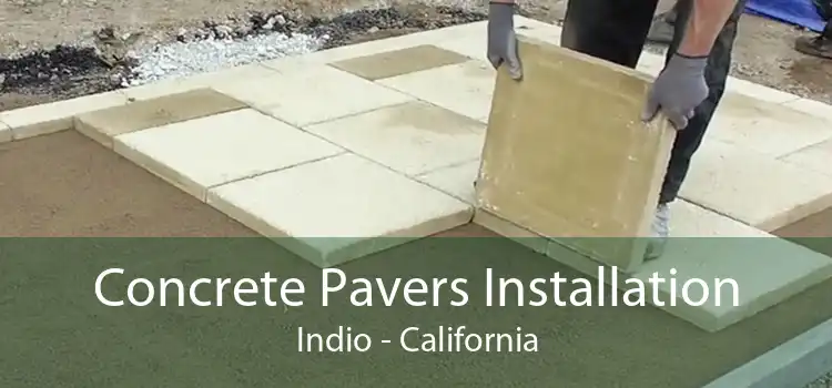 Concrete Pavers Installation Indio - California