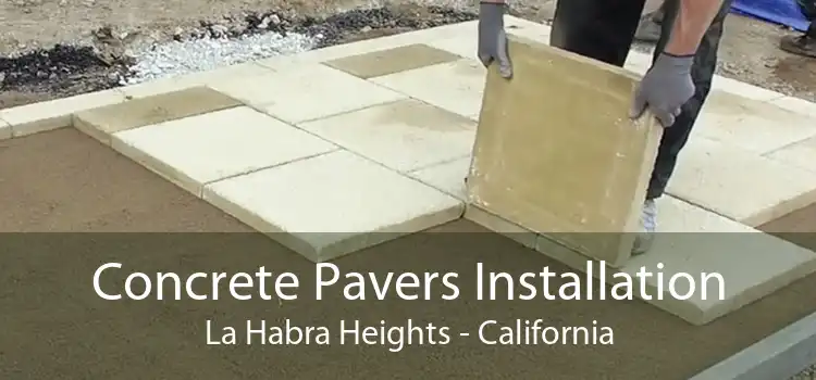 Concrete Pavers Installation La Habra Heights - California