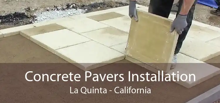 Concrete Pavers Installation La Quinta - California