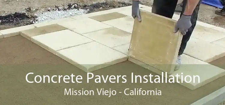 Concrete Pavers Installation Mission Viejo - California