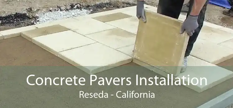 Concrete Pavers Installation Reseda - California