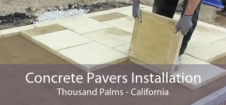 Concrete Pavers Installation Thousand Palms - California