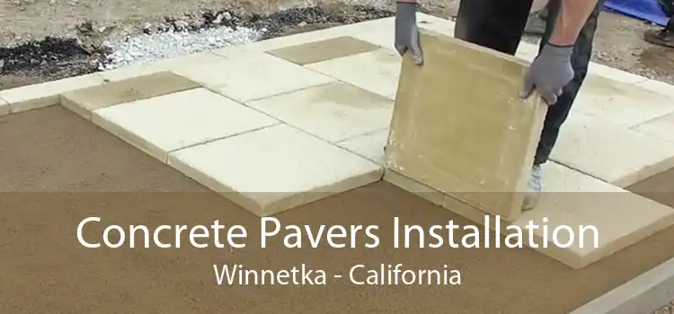 Concrete Pavers Installation Winnetka - California