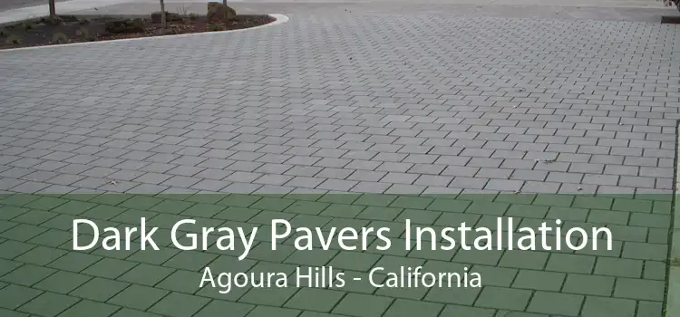 Dark Gray Pavers Installation Agoura Hills - California