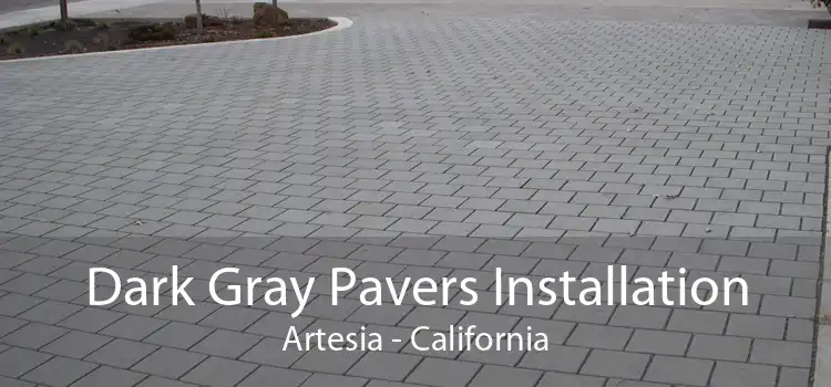 Dark Gray Pavers Installation Artesia - California